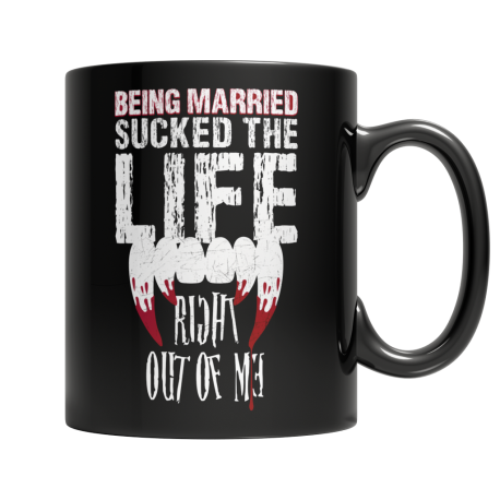 Being Married Sucked The Life Out Of Me