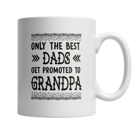 Only the Best Dads Get Promoted To Grandpa
