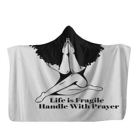 Hooded Blanket-Life is Fragile Handle With Prayer