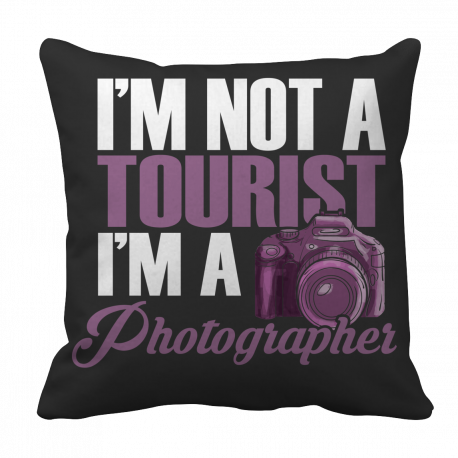 Limited Edition - I'm Not A Tourist I'm A Photographer