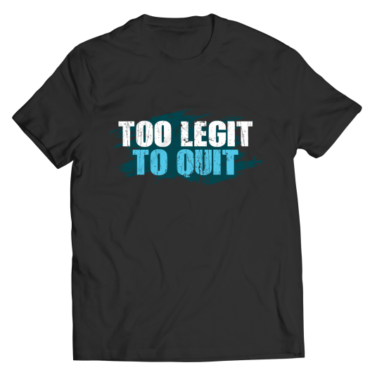 Too Legit To Quit