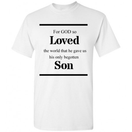 for god so love the world white shirt