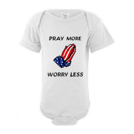 Pray More worry less white onesies