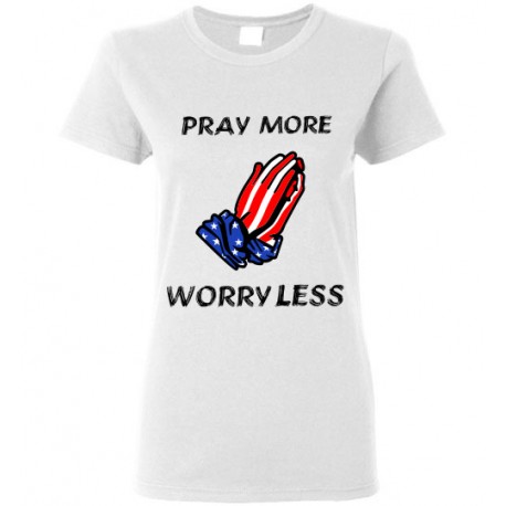 Pray More worry less white women