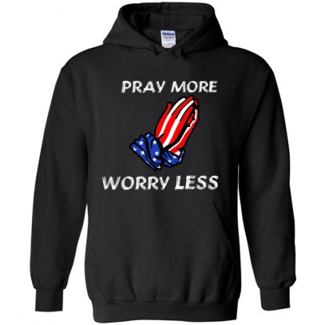 Pray More Worry Less black hoodie