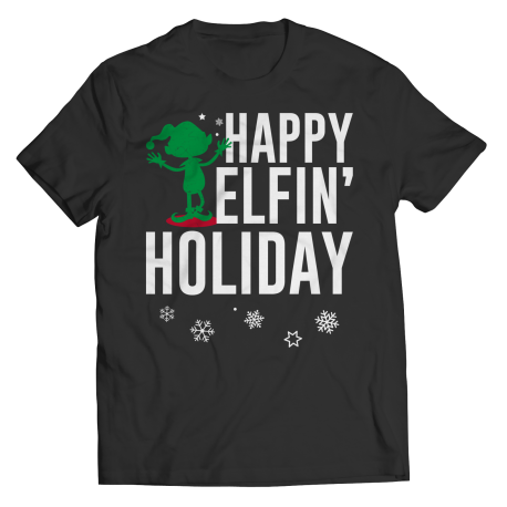 Happy Elfin' Holiday - Unisex Shirt