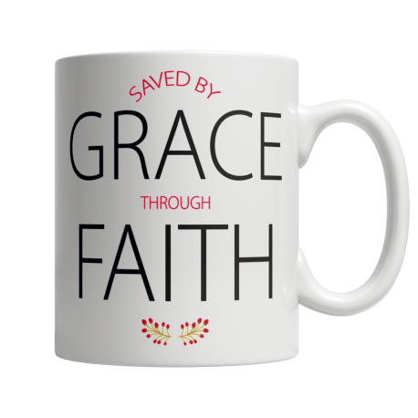 Saved By Grace Through Faith