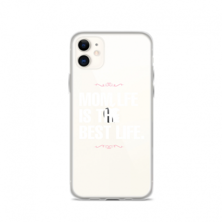 Mom Life is the best Life I phone 11 case