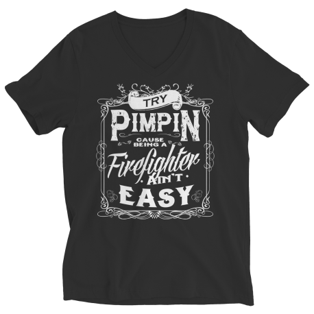 Limited Edition - Try Pimpin cause being a firefighter ain't easy