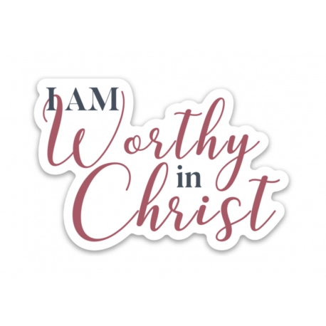 I AM Worthy in Christ