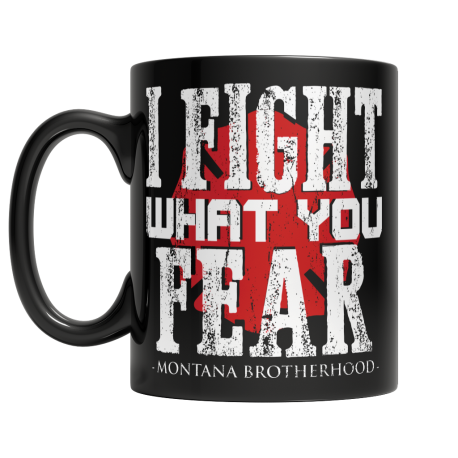 Limited Edition Firefighters - I fight what you fear Montana Brotherhood