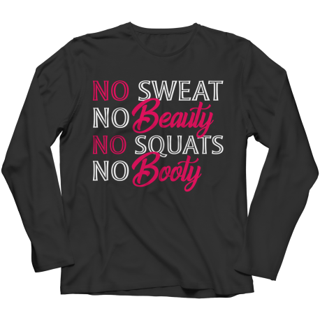 No Sweat No Beauty No Squats No Booty