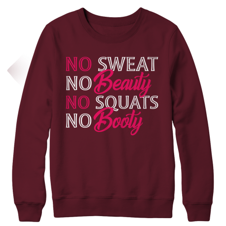 No Sweat No Beauty No Squats No Booty