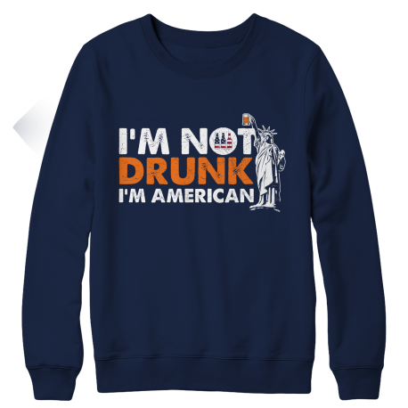 Im Not Drunk Im American