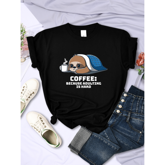 Cute Sloth .... Because Adulting Is Hard T-Shirt For Women