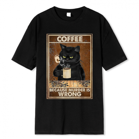 Coffee Because Murder Is Wrong Black  T-Shirt