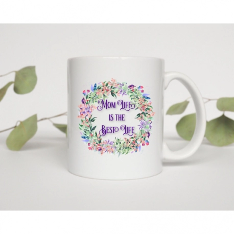 Mom Life Is The Best Life Mug