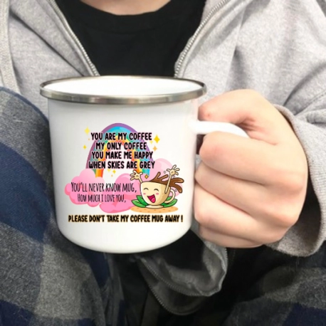 You Are My Coffee My Only Coffee Enamel Mug