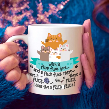 Cats With A Fuck Fuck Here Mug