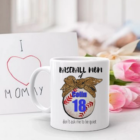 Personalized Ceramic Mug, Baseball Mom, Dont Ask Me To Be Quiet Coffee Mug