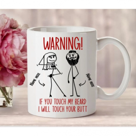 Warning! If You Touch My Beard I Will Touch Your Butt Mug