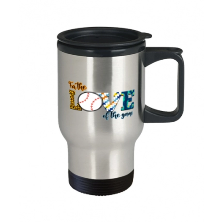 For The Love Of The Game Baseball Travel Mug