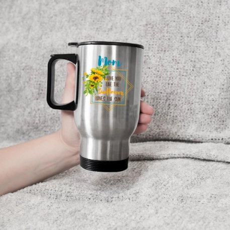 Mom I Love You Like A Sunflower Loves The Sun Travel Mug