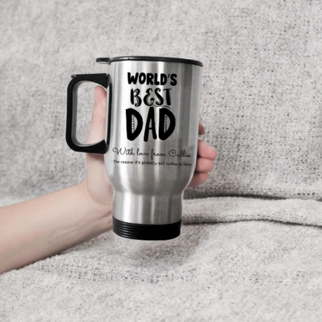 Worlds Best Dad The Reason Its Probably Not Coffee In Here Travel Mug