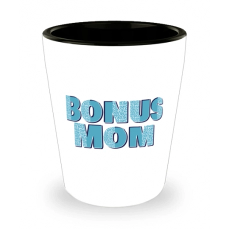 Bonus Mom Shot Glass