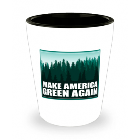 Make America Green Again Shot Glass