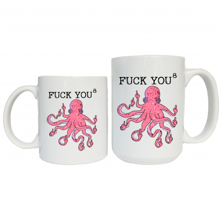 Fuck You to the 8th Power Octopus Middle Finger Coffee Mug