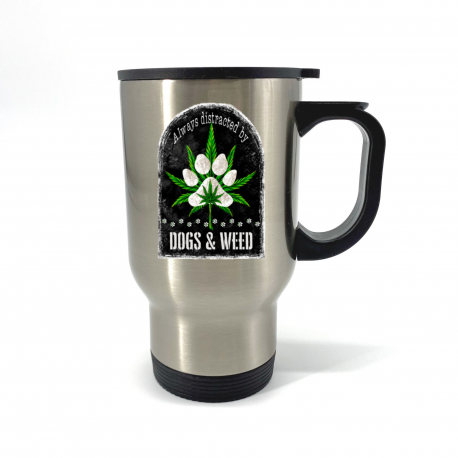 Always Distracted By Dogs And Weed Travel Mug