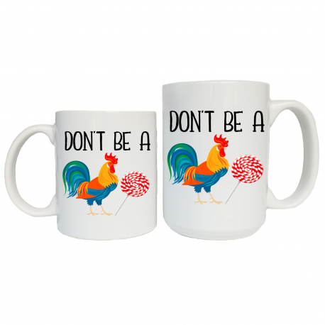 Dont Be A Cock Sucker Coffee Mug