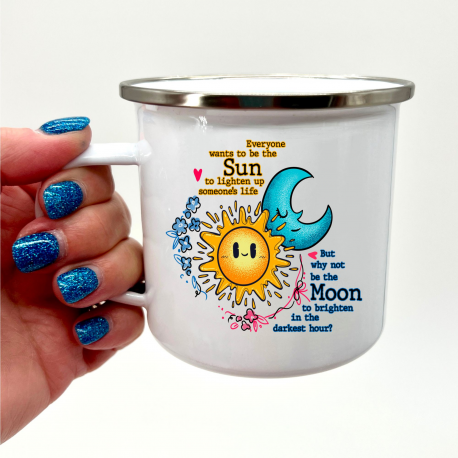 Everyone Wants To Be The Sun To Lighten Up Someones Life Camper Mug