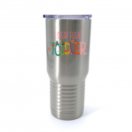 I Speak Fluent Toddler Insulated Stainless Steel Tumbler