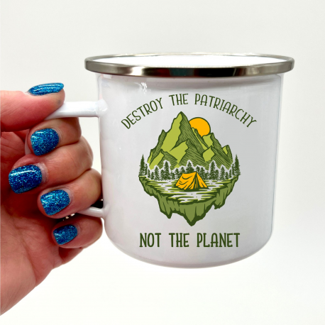 Destroy the Patriarchy Not the Planet Camper Mug