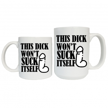 This Dick Wont Suck Itself Coffee Mug