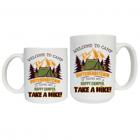 Welcome To Camp Quitcherbitchin If Youre Not A Happy Camper Take a Hike Coffee Mug
