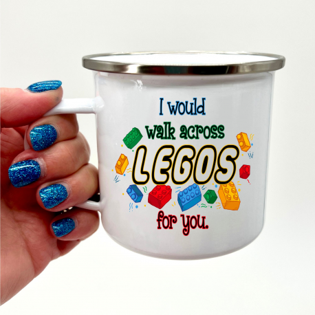 I Would Walk Across Legos For You Camper Mug