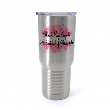 Thou May Ingest a Satchel of Richards Insulated Stainless Steel Tumbler