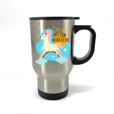 Not Today Mother Fucker Unicorn Travel Mug