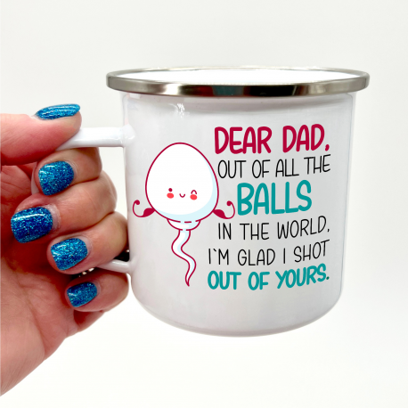 Dear Dad, Out of All the Balls in the World Camper Mug