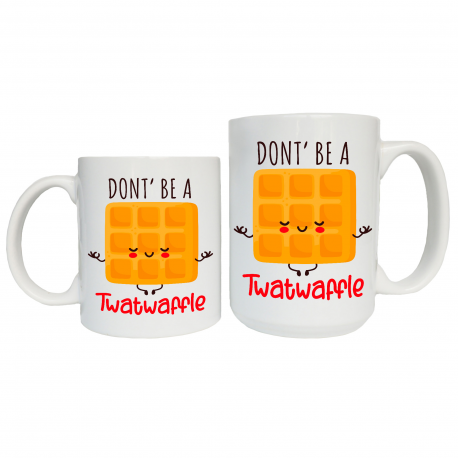 Don’t Be a Twatwaffle Coffee Mug