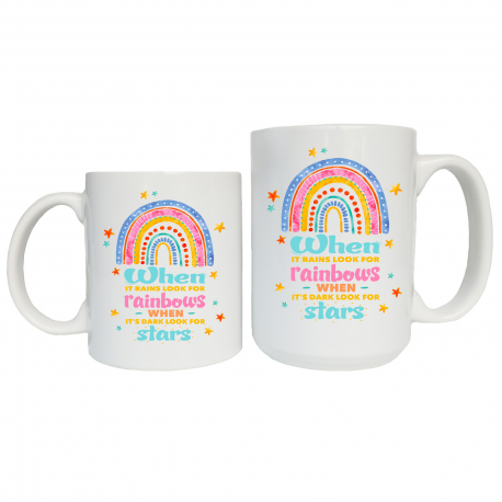 When It Rains Look For Rainbows When Its Dark Look For Stars Coffee Mug