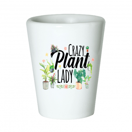 Crazy Plant Lady Shot Glass