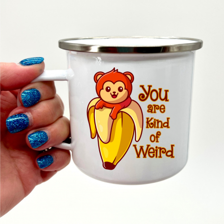 You Are Kind Of Weird Camper Mug