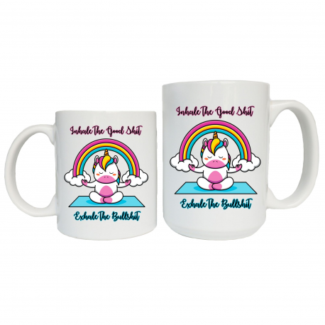 Inhale The Good Shit Exhale The Bullshit Coffee Mug