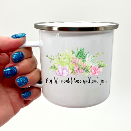 My Life Would Succ Without You Camper Mug