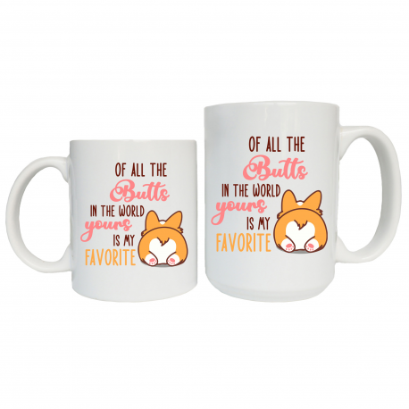 Of All The Butts In The World Yours Is My Favorite Coffee Mug