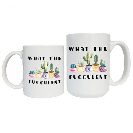 What The Fucculent Coffee Mug